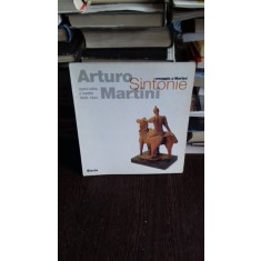 Arturo Sintonie martini. Omaggio a Martini. Opere edite e inedite 1908-1944