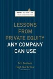 Lessons from Private Equity Any Company Can Use