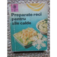 Preparate reci pentru zile calde &ndash; Draga Neagu