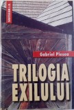 TRILOGIA EXILULUI de GABRIEL PLESEA , 2002
