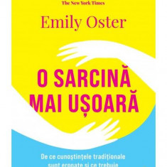 O sarcină mai ușoară - Paperback brosat - Emily Oster - Curtea Veche