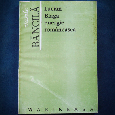 LUCIAN BLAGA - ENERGIE ROMANEASCA - VASILE BANCILA foto