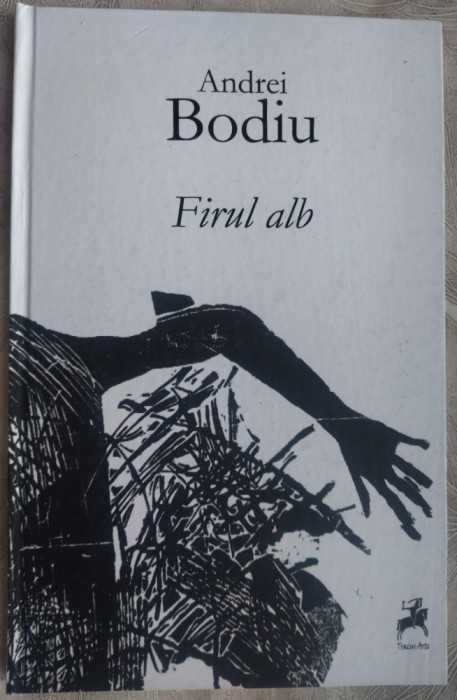 ANDREI BODIU - FIRUL ALB (VERSURI, 2014)