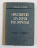 CONSTRUCTII DIN BETON PRECOMPRIMAT , VOLUMUL I de WOLFGANG HERBERG , 1959