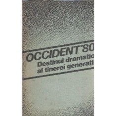 Occident '80. Destinul dramatic al tinerei generatii