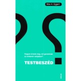 Testbesz&eacute;d - Hogyan &eacute;rts&uuml;k meg, mit gondolnak az emberek val&oacute;j&aacute;ban? - Max A. Eggert