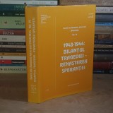 EVREII DIN ROMANIA * VOL. IV , 1943-1944 : BILANTUL TRAGEDIEI-RENASTEREA SPERANTEI , 1998 #