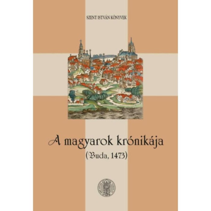 A magyarok kr&oacute;nik&aacute;ja - Buda, 1473