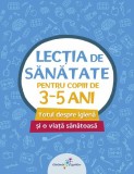 Lecția de sănătate pentru copiii de 3-5 ani (vol. 1) - ***