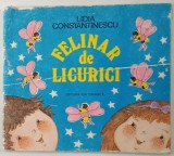 FELINAR DE LICURICI de LIDIA CONSTANTINESCU , ilustratii de CORNELIA RUSU - MANEA , 1986