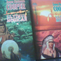 James Fenimore Cooper - ULTIMUL MOHICAN ( 2 volume } /1997