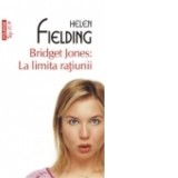 Bridget Jones: La limita ratiunii (Top 10+) - Helen Fielding