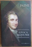 Thomas Paine - Epoca ratiunii (editura Herald, colectia Cogito), 2017