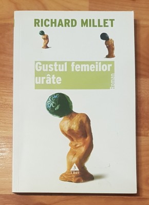 Gustul femeilor urate de Richard Millet foto