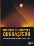 Dincolo de limitele cunoasterii Cele mai mari enigme din natura, istorie si stiinta Peter Gobel, Roland Knauer, Tina Heidborn