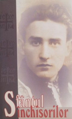 Sfantul inchisorilor. Marturii despre Valeriu Gafencu foto