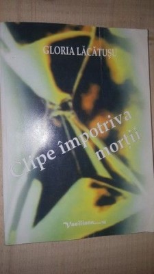 Clipe impotriva mortii- Gloria Lacatusu foto