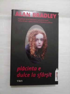 Placinta e dulce la sfarsit - Alan Bradley foto