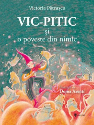 Vic-Pitic si o poveste din nimic - Victoria Patrascu foto