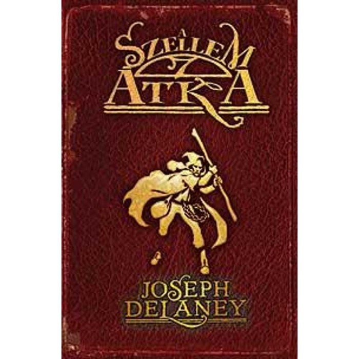 A Szellem &aacute;tka - Joseph Delaney