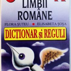 ORTOGRAFIA LIMBII ROMANE - DICTIONAR SI REGULI de FLORA SUTEU si ELISABETA SOSA , 1996