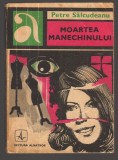 C10689 - MOARTEA MANECHINULUI - PETRE SALCUDEANU