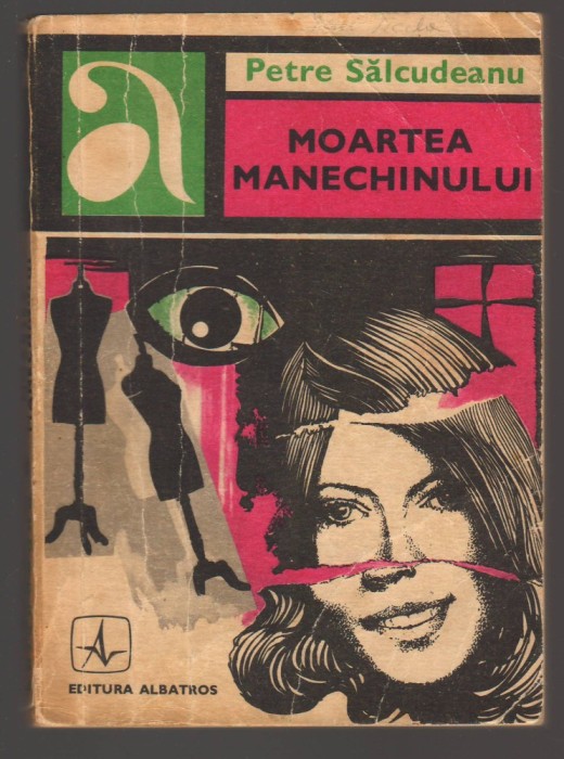 C10689 - MOARTEA MANECHINULUI - PETRE SALCUDEANU