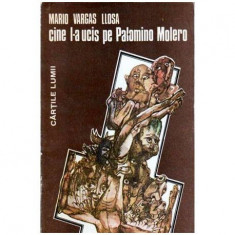 Mario Vargas Llosa - Cine l-a ucis pe Palomino Molero - roman - 107327