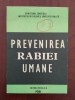 Prevenirea Rabiei Umane (Turbarea) - Eugeniu Toacsen, 1981, Editura Medicala, Carte Medicina, Sanatate Publica