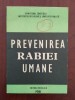 Prevenirea rabiei umane (turbarea) - Eugeniu Toacsen - 1981, Editura Medicala