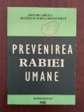 Prevenirea rabiei umane (turbarea) - Eugeniu Toacsen - 1981, Editura Medicala