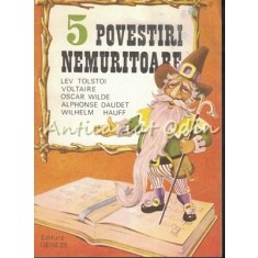5 Povestiri Nemuritoare - Lev Tolstoi. Voltaire, Oscar Wilde, Alphonse Daudet