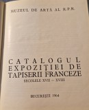 Catalogul expozitiei de tapiserii franceze sec. 17 - 18