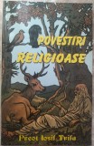 Cumpara ieftin Preot IOSIF TRIFA: POVESTIRI RELIGIOASE (editia a VI-a, OASTEA DOMNULUI - 2000)