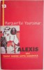 Alexis sau Tratat despre lupta zadarnica &ndash; Marguerite Yourcenar - Roman
