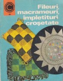 Doina Silvia Marian - Fileuri, macrameuri, impletituri crosetate