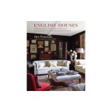 English Houses: Inspirational Interiors from City Apartments to Country Manor Houses