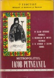 TEOCTIST MITROPOLIT AL MOLDOVEI SI SUCEVEI - MITROPOLITUL IACOB PUTNEANUL ( CU DEDICATIE SI AUTOGRAF )