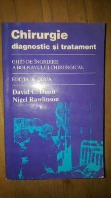 Chirurgie. Diagnostic si tratament- David C.Dunn, N.Rawlinson foto