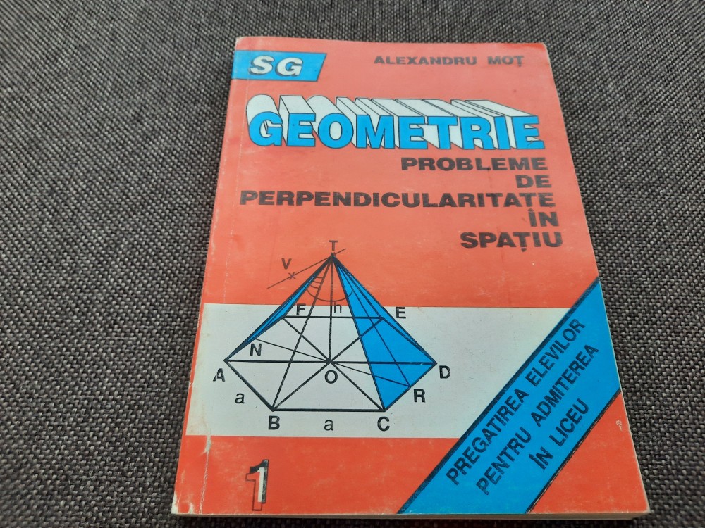 GEOMETRIE PROBLEME DE PERPENDICULARITATE IN SPATIU ALEXANDRU MOT RF22/3 |  Okazii.ro