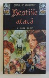 BESTIILE ATACA , DIN SERIA : SCOALA DE VRAJITORIE de E. ROSE SABIN , 2006