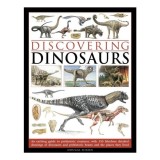 Discovering Dinosaurs An exciting guide to prehistoric creatures, with 350 fabulous detailed drawings of dinosaurs and prehistoric beasts, and the pla