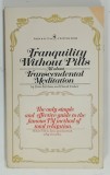TRANQUILITY WITHOUT PILLS, ALL ABOUT TRANSCENDENTAL MEDITATION by JHAN ROBBINS AND DAVID FISHER, 1972