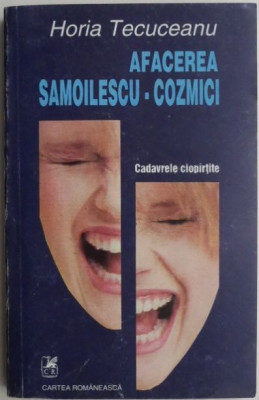 Afacerea Samoilescu-Cozmici &amp;ndash; Horia Tecuceanu foto