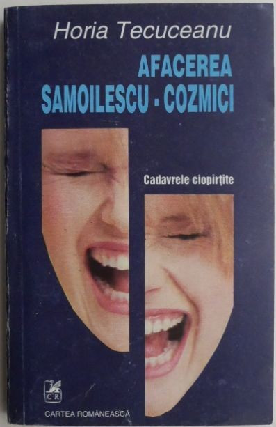 Afacerea Samoilescu-Cozmici &ndash; Horia Tecuceanu