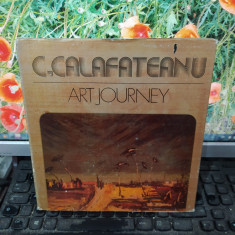 C. Calafeteanu, Art journey, album, text Petre Oprea, București 1982, 129