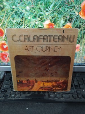 C. Calafeteanu, Art journey, album, text Petre Oprea, București 1982, 129 foto