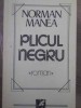 Plicul Negru - Norman Manea - Roman Cartea Romaneasca 1986 - 480 pagini