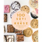 100 s&uuml;ti &eacute;s keksz - Az &eacute;dessz&aacute;j&uacute;ak bibli&aacute;ja - Sarah Kieffer