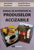 GHIDUL DE AUTORIZARE AL PRODUSELOR ACCIZABILE-ANTON DOBOS, ANCA ROTARU, SORINA ELIZA MARIN, CRISTINA SERGHIUTA